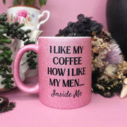 I Like My Coffee How I Like My Men