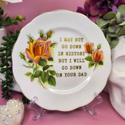 I May Not Go Down In History - Cursive Craft 