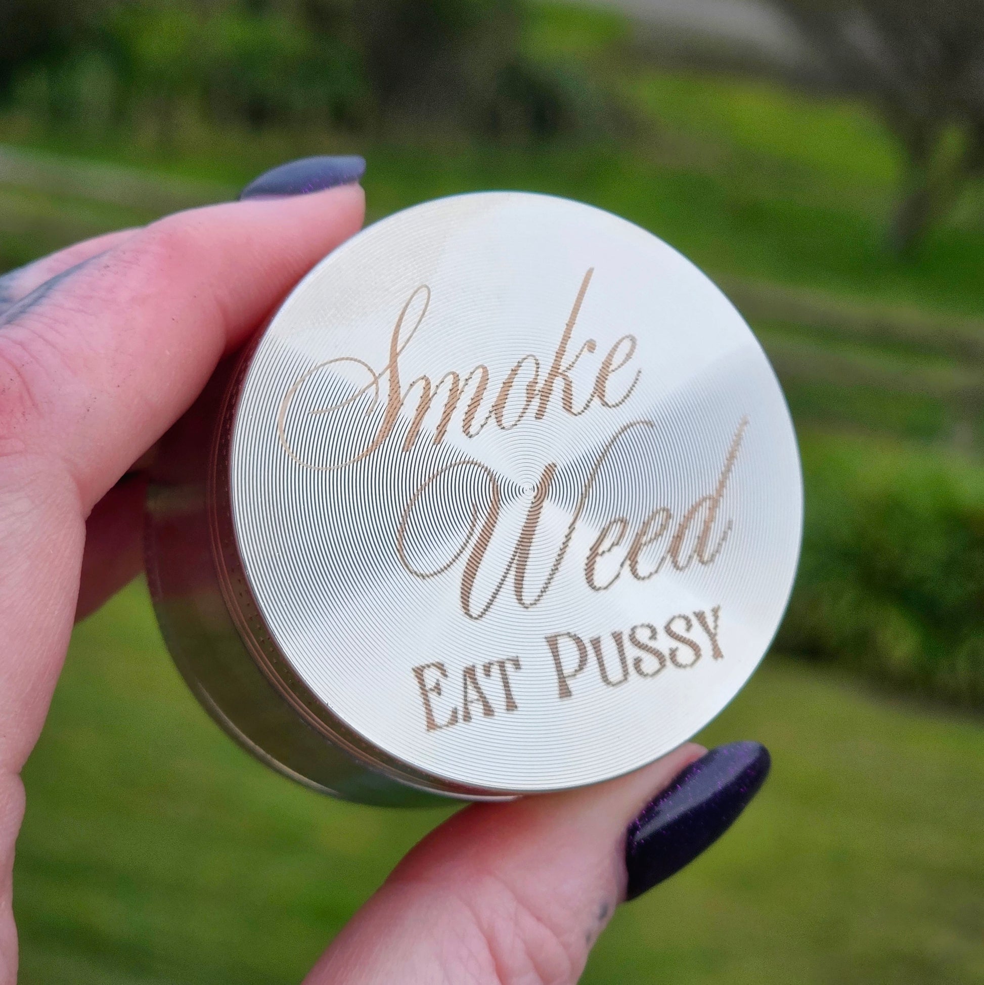 Smoke Weed Eat Pussy Grinder - Cursive Craft 
