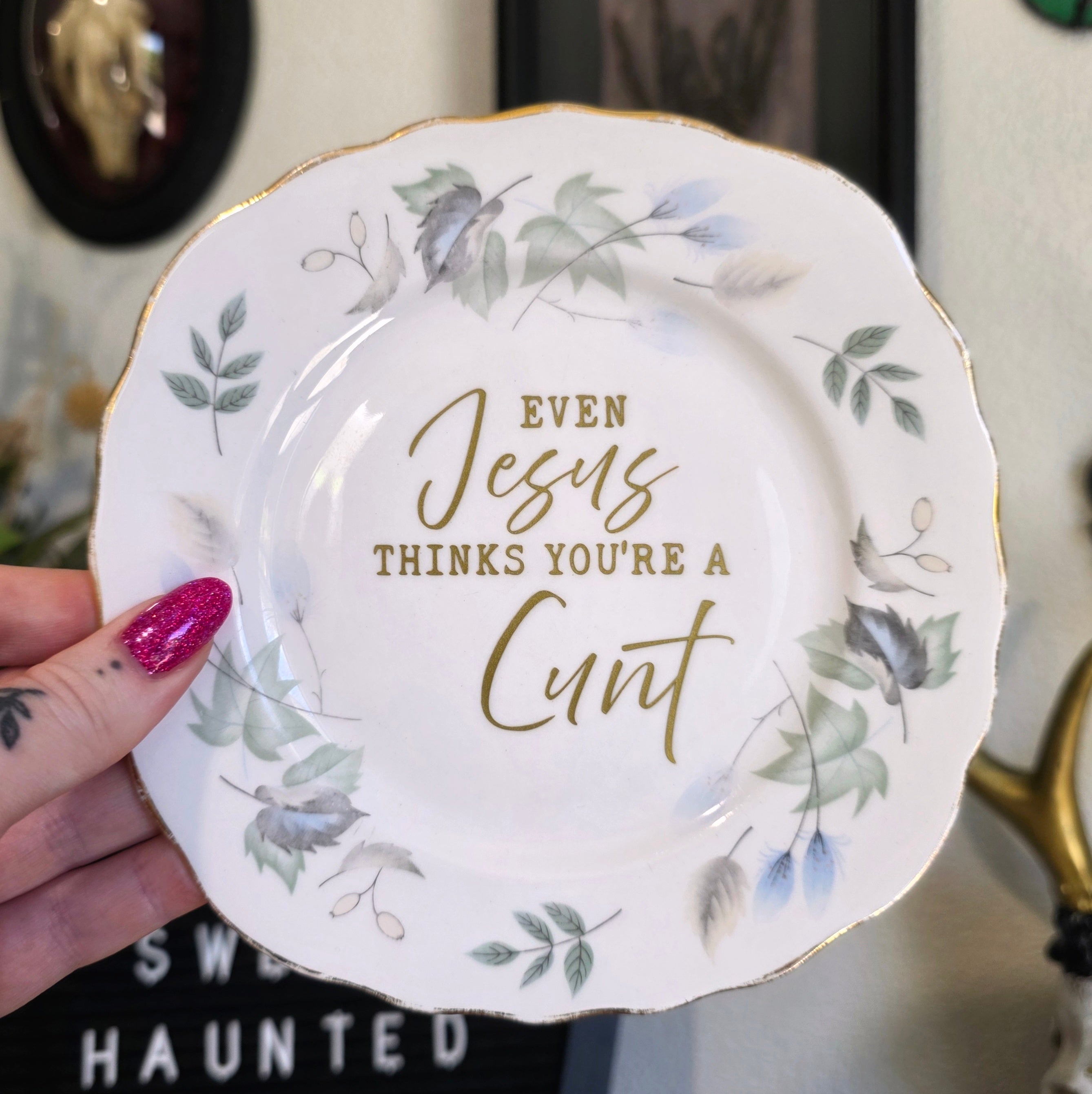 Even Jesus Thinks You're A Cunt