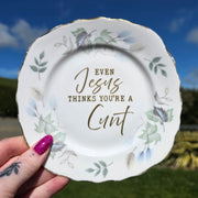 Even Jesus Thinks You're A Cunt